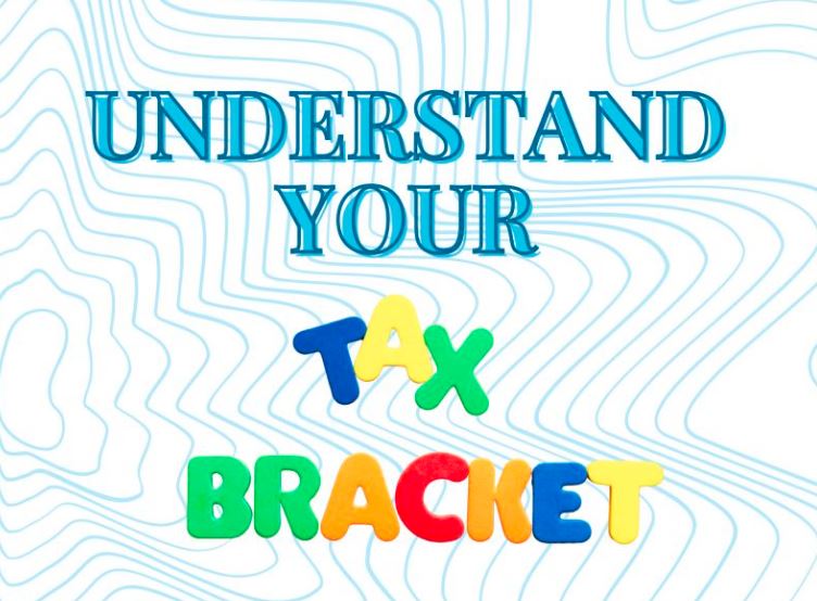 Understand Your Tax Bracket